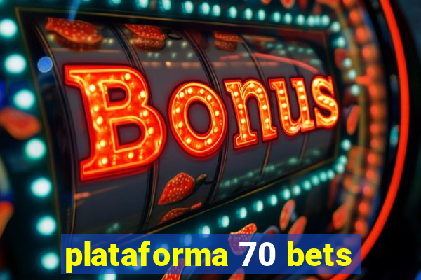 plataforma 70 bets